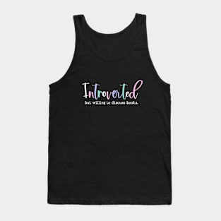 Introverted but willing to discuss books Tank Top